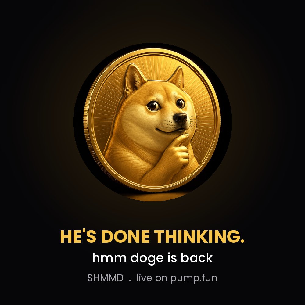 hmmddoge_'s tweet photo. he's done thinking. 🤔 hmm doge is back. $HMMD live on https://t.co/AyjU9gRXX0 — we never left, just pondering 🫡

CA: EVotBsMAsLJ9BdLKEfgFaXhwMGan5p5m2zzrnpcepump https://t.co/QP2ARrdfDC