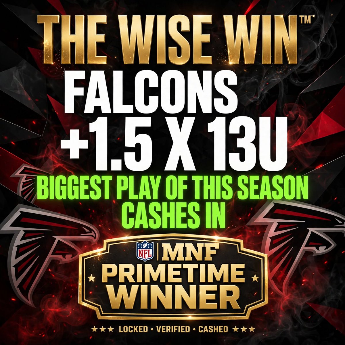 THEWISEWINtm's tweet photo. THE WISE WIN™ 🏆

FALCONS +1.5 x 13U 💰
BIGGEST PLAY OF THIS SEASON CASHES IN WITH EASE 💥💰

NFL | MNF PRIMETIME WINNER 🔒 https://t.co/lp3QElmiNQ