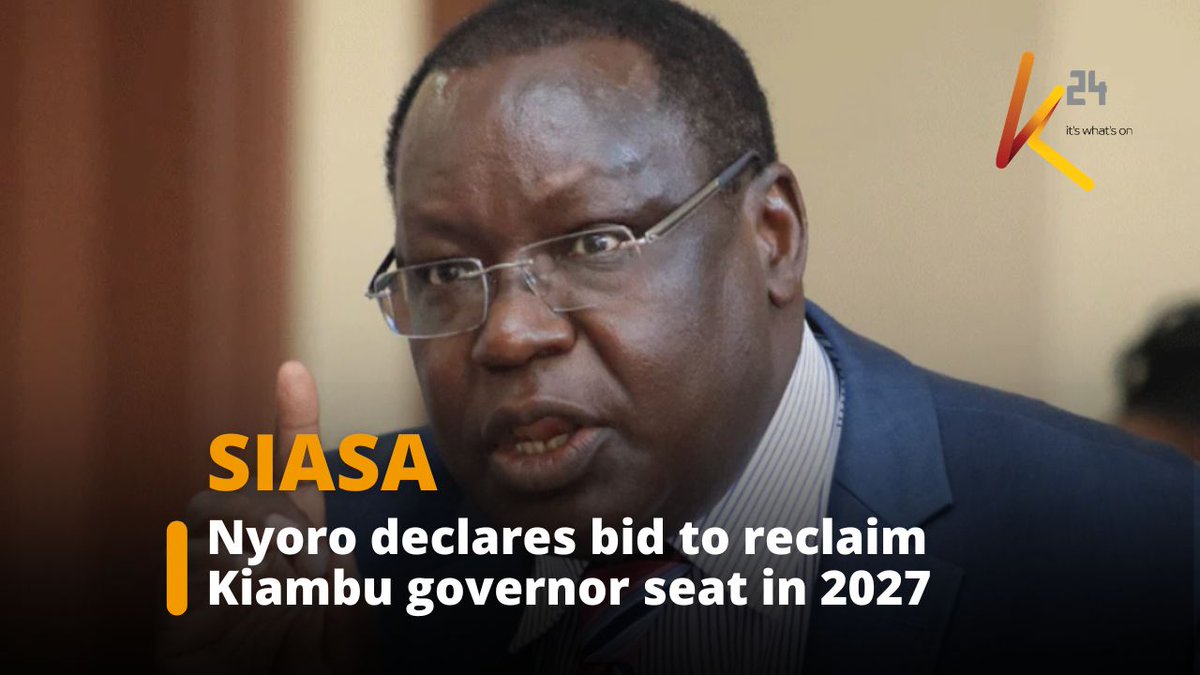 A news broadcast thumbnail with the K24 logo featuring a man in glasses and a suit, with the headline 'SIASA: Nyoro declares bid to reclaim Kiambu governor seat in 2027'.