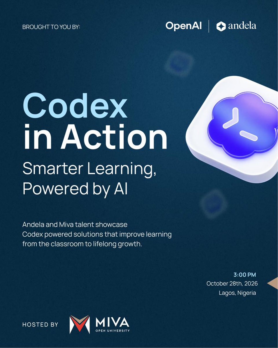mivauniversity's tweet photo. From learning with AI to building with it. 💻🚀

We’re very excited to host Codex in Action in partnership with @Andela and @OpenAI . This event will showcase what’s possible when AI meets real-world problem-solving.

The event will feature live demos of OpenAI-powered solutions built to address real challenges, insights into taking AI from experimentation to production, and conversations with some of the leading minds shaping the future of technology in Africa. 

For Miva, this is another opportunity to put our students and their ideas on a bigger stage and show what the next generation of African builders can create.

📍 Lagos, Nigeria

📅 28 October 2026

🕒 3:00 PM WAT

Codex in Action: Smarter Learning, Powered by AI.

#MivaOpenUniversity #MivaStars #CodexInAction #OpenAI #Andela #AI #Innovation