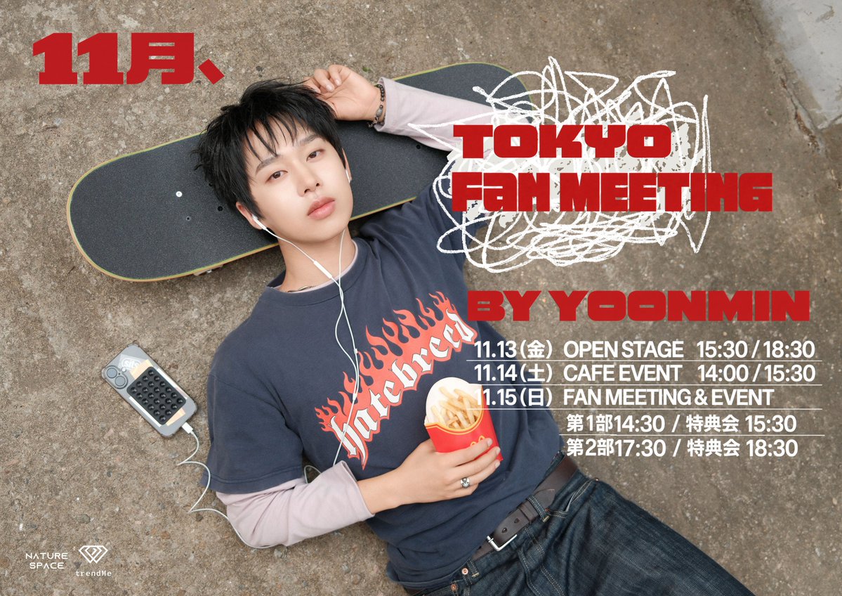 NATURESPACE_JP's tweet photo. 11月、TOKYO FAN MEETING BY YOONMIN 

🗓 11.13（金） OPEN STAGE 15:30 / 18:30
✨ 11.14（土） CAFE EVENT 14:00 / 15:30
🎤 11.15（日） FAN MEETING &amp; EVENT
第1部 14:30 / 特典会 15:30
第2部 17:30 / 特典会 18:30

🎫 チケット販売 10月8日（木）20:00～
#YOONMIN #ユンミン @yoonminetic https://t.co/rAn7QoQxDs