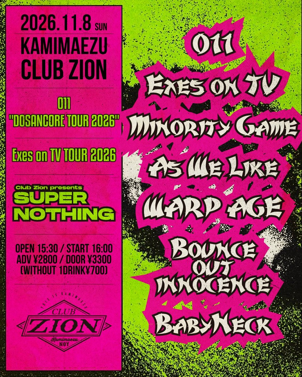 EoT__official's tweet photo. 📺 New Show Info 📺

Club Zion presents SUPER NOTHING
011 "DOSANCORE TOUR 2026"
Exes on TV TOUR 2026

2026.11.8(sun)
at 上前津Club Zion

【ACT】
011
Exes on TV
Minority Game
As We Like
WARP AGE
Bounce out innocence
BabyNeck

【ADV/DOOR】 ¥2,800/¥3,300(+1D)

【OPEN/START】  15:30/16:00

チケット予約はこちらから🎫
https://t.co/ettARkBVSc
