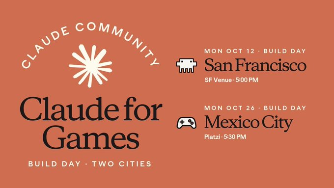 An event announcement graphic for "Claude for Games" Build Day in two cities: San Francisco on Mon Oct 12 at 5:00 PM and Mexico City on Mon Oct 26 at 5:30 PM, branded with the Claude Community logo.