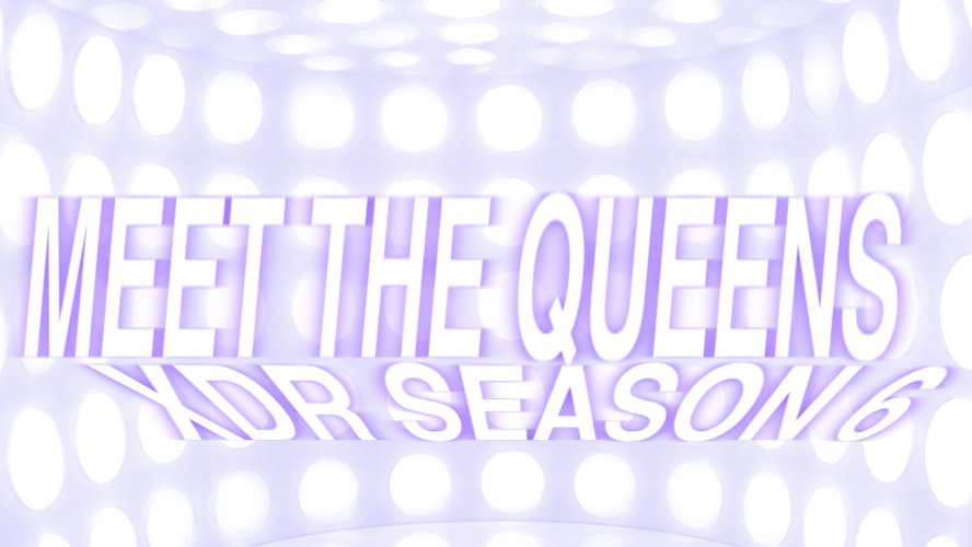 xypherdr's tweet photo. XYPHER'S DRAG RACE | MEET THE QUEENS OF SEASON 6 👾 https://t.co/IYRCPdZzo6