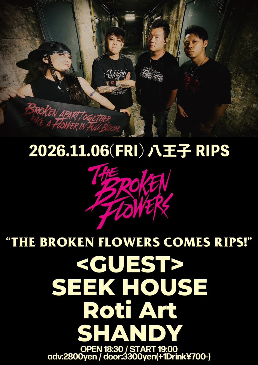 shandy_band's tweet photo. 2026.11.06(FRI) 八王子RIPS

“THE BROKEN FLOWERS COMES RIPS!”

THE BROKEN FLOWERS
SEEK HOUSE
Roti Art
SHANDY

OPEN 18:30 START 19:00
adv:2800yen door:3300yen https://t.co/Rs4tT9AOld