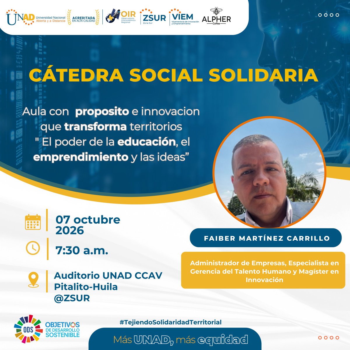 ElOIRdelaRegion's tweet photo. #CátedraSocialSolidaria🌱✨ Aula con propósito e innovación que transforma territorios💡 El poder de la educación, el emprendimiento y las ideas se encuentran para inspirar nuevas formas de construir oportunidades y aportar al desarrollo de nuestros territorios.
Espacio presencial para compartir conocimientos, experiencias e iniciativas que conectan la educación con la transformación social.

📅 7 de octubre de 2026
🕢 7:30 a. m.
📍 Auditorio UNAD – CCAV Pitalito, Huila
🤝 Articulación SISSU – VIEM – ALPHER 
✨ Educación que inspira. Emprendimiento que conecta. Ideas que transforman.
#CátedraSocialSolidaria #UNAD #ZonaSur #SISSU #VIEM #ALPHER #TerritoriosQueTransforman #VIDER