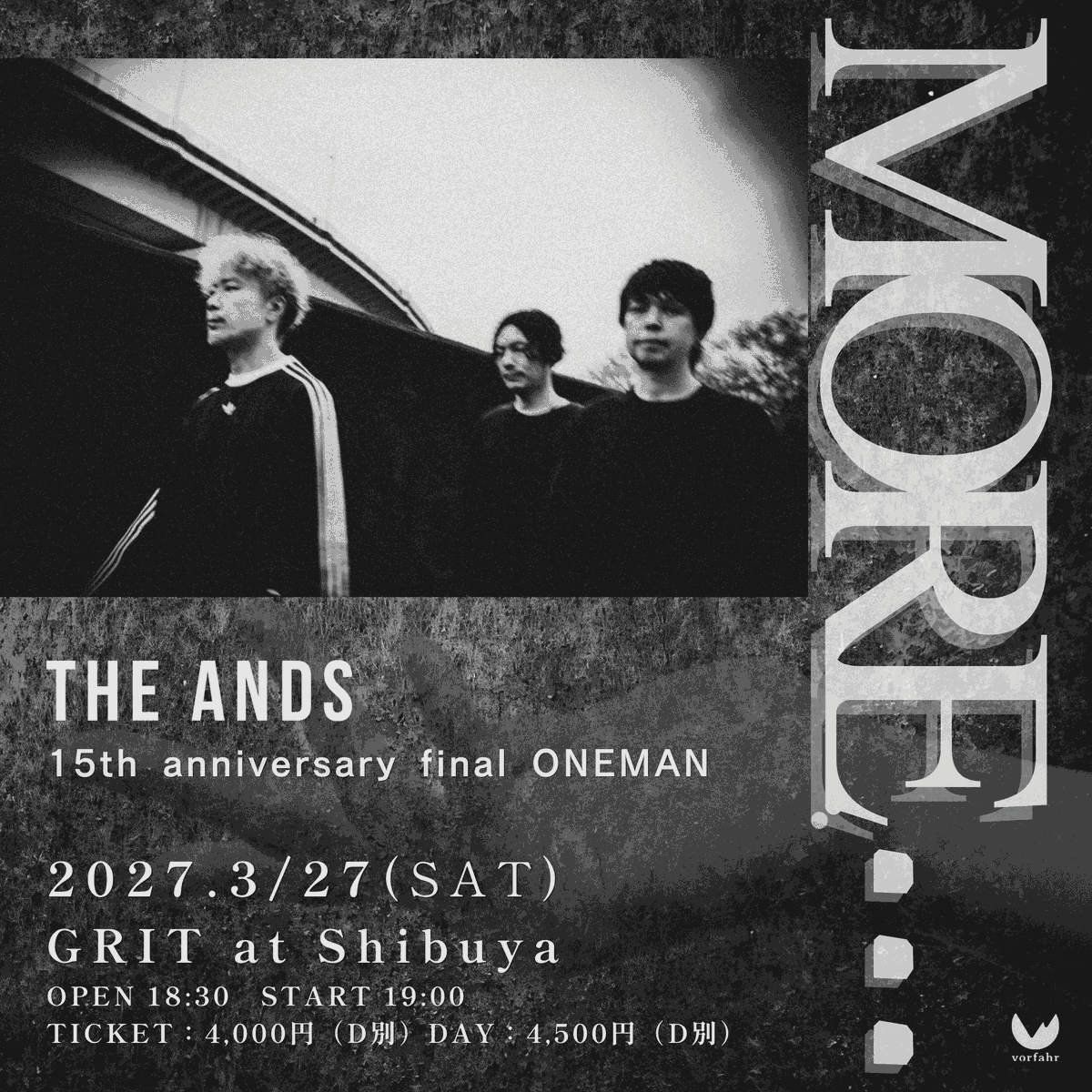 THEANDS_JPN's tweet photo. ◢◤ 15th Anniversary FINAL ◢◤

🎫会場手売りチケット発売中🎫
THE ANDSワンマンライブ。

THE ANDS 15th Anniversary
「MORE…」final ONEMAN

📅 2027.3.27 SAT
📍 GRIT at Shibuya

OPEN 18:30 / START 19:00
ADV ¥4,000（D別）

🎫入場順：手売り → プレイガイド
🔗 https://t.co/yk15Quu68r https://t.co/5idIbWcIpa