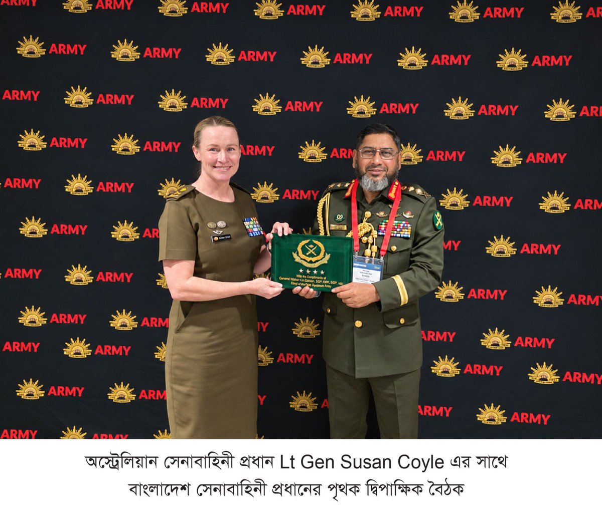 BDArmyOfficial's tweet photo. Chief of Army Staff Holds Bilateral Meetings with Senior Army Officials of Australia and the United States

Dhaka, 6 October 2026 (Tuesday): Chief of Army Staff of Bangladesh Army General Waqar-Uz-Zaman, SBP, OSP, SGP, psc, held separate bilateral meetings with Chief of the Australian Army Lieutenant General Susan Coyle, AM, CSC, DSM, and Deputy Commanding General of the United States Army Pacific (USARPAC) Lieutenant General Joel B Vowell on 5 October 2026, while attending the Land Forces International Land Defence Exposition and Chief of Army Symposium 2026 in Perth, Australia.

In his meeting with Chief of the Australian Army Lieutenant General Susan Coyle, AM, CSC, DSM, discussions focused on mutual military cooperation, training, capability development, and welfare initiatives. The Australian Army Chief commended the modernization efforts of the Bangladesh Army, while both sides emphasized further expanding training, exchange of experiences, and mutual cooperation.

In a separate meeting with Lieutenant General Joel B Vowell, discussions focused on enhancing cooperation and information sharing between the two armies. The meeting also covered the conduct of the Disaster Response Exercise and Exchange (DREE) to strengthen disaster response preparedness, the introduction of training courses at the Bangladesh Institute of Peace Support Operation Training (BIPSOT) with funding from the Global Peace Operations Initiative (GPOI), and increased participation of US military personnel in courses at the National Defence College (NDC) and Defence Services Command and Staff College (DSCSC) in Bangladesh.

যুক্তরাষ্ট্র ও অস্ট্রেলিয়ার সেনাবাহিনীর ঊর্ধ্বতন কর্মকর্তাদের সঙ্গে সেনাবাহিনী প্রধানের দ্বিপাক্ষিক বৈঠক

ঢাকা, ৬ অক্টোবর ২০২৬ (মঙ্গলবার): অস্ট্রেলিয়ার পার্থে অনুষ্ঠিত Land Forces International Land Defence Exposition and Chief of Army Symposium 2026-এ অংশগ্রহণকালে গত ৫ অক্টোবর ২০২৬ তারিখে বাংলাদেশ সেনাবাহিনী প্রধান জেনারেল ওয়াকার-উজ-জামান, এসবিপি, ওএসপি, এসজিপি, পিএসসি অস্ট্রেলিয়ান সেনাবাহিনী প্রধান Lieutenant General Susan Coyle, AM, CSC, DSM এবং United States Army Pacific (USARPAC)-এর Deputy Commanding General Lieutenant General Joel B Vowell-এর সঙ্গে পৃথক দ্বিপাক্ষিক বৈঠকে অংশগ্রহণ করেন।

অস্ট্রেলিয়ান সেনাবাহিনী প্রধান Lieutenant General Susan Coyle, AM, CSC, DSM-এর সঙ্গে বৈঠকে পারস্পরিক সামরিক সহযোগিতা, প্রশিক্ষণ, সক্ষমতা বৃদ্ধি ও কল্যাণমূলক কার্যক্রম নিয়ে আলোচনা হয়। অস্ট্রেলিয়ান সেনাবাহিনী প্রধান বাংলাদেশ সেনাবাহিনীর আধুনিকায়ন কার্যক্রমের প্রশংসা করেন এবং উভয় পক্ষ ভবিষ্যতে প্রশিক্ষণ, অভিজ্ঞতা বিনিময় ও পারস্পরিক সহযোগিতা আরও সম্প্রসারণের ওপর গুরুত্বারোপ করেন।

অন্যদিকে, Lieutenant General Joel B Vowell-এর সঙ্গে বৈঠকে দুই দেশের সেনাবাহিনীর মধ্যে সহযোগিতা ও তথ্য বিনিময় বৃদ্ধির বিষয়ে আলোচনা হয়। এ সময় দুর্যোগ মোকাবিলা প্রস্তুতি জোরদারে Disaster Response Exercise and Exchange (DREE) আয়োজন, Bangladesh Institute of Peace Support Operation Training (BIPSOT)-এ Global Peace Operations Initiative (GPOI)-এর অর্থায়নে প্রশিক্ষণ কোর্স চালু এবং বাংলাদেশের National Defence College (NDC) ও Defence Services Command and Staff College (DSCSC)-এ যুক্তরাষ্ট্রের প্রশিক্ষণার্থীদের অংশগ্রহণ বৃদ্ধির বিষয়ে আলোচনা করা হয়।