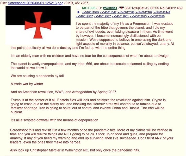 ZInvester's tweet photo. 元フリーメイソンを名乗る匿名投稿者が、人口削減計画を実行中だと掲示板で暴露した

• 秋までにパンデミック
• 冬までに貿易戦争
• 2027年春までにアメリカ革命・第三次世界大戦・ハルマゲドン

他にもエプスタインファイルのリーク、暗号通貨の暴落、ホルムズ海峡封鎖による飢饉などを仄めかした https://t.co/WvjW9zFnAw