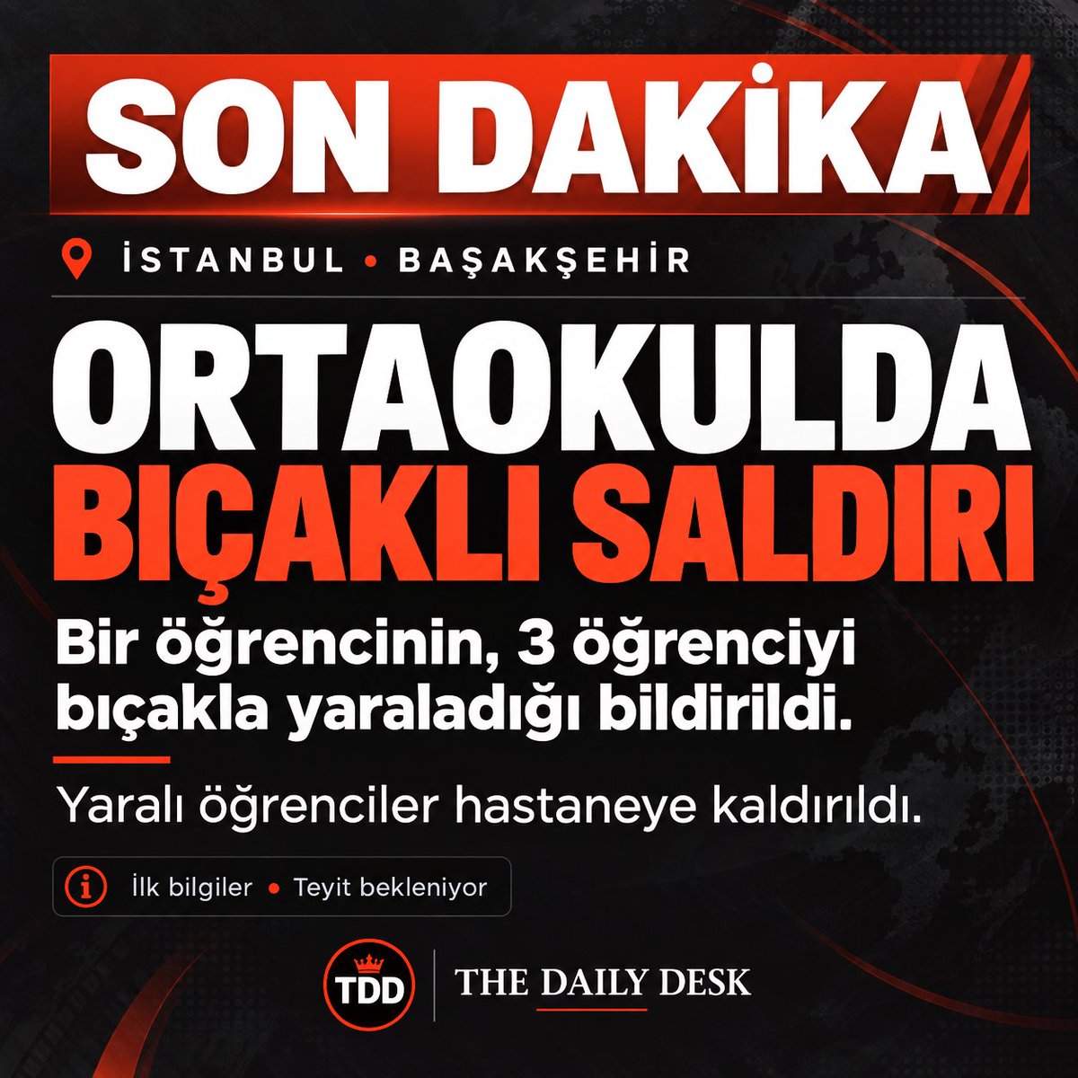 TheDailyD3sk's tweet photo. 🚨 SON DAKİKA

📍 İstanbul Başakşehir'de bir ortaokulda bir öğrenci, 3 okul arkadaşını bıçakla yaraladı.

🏥 Olay yerine sevk edilen sağlık ekipleri, yaralı öğrencileri hastaneye kaldırdı. Polis ve eğitim camiası olayla ilgili inceleme başlattı.

🔴 SON DAKİKA HABERİ
Başakşehir'de Ortaokulda Bıçaklı Saldırı: 

3 Öğrenci Yaralandı
İstanbul'un Başakşehir ilçesindeki bir ortaokulda bir öğrenci, henüz bilinmeyen bir nedenle 3 öğrenciyi bıçakla yaraladı.

▪️ Hastanedeler: İhbar üzerine okula çok sayıda polis ve sağlık ekibi sevk edildi. Yaralı öğrenciler olay yerindeki ilk müdahalenin ardından hastaneye kaldırıldı.

▪️ Olayla ilgili geniş çaplı tahkikat devam ediyor.

- Boşuna Tıklama X Sayfası 

#SONDAKİKA #Okul