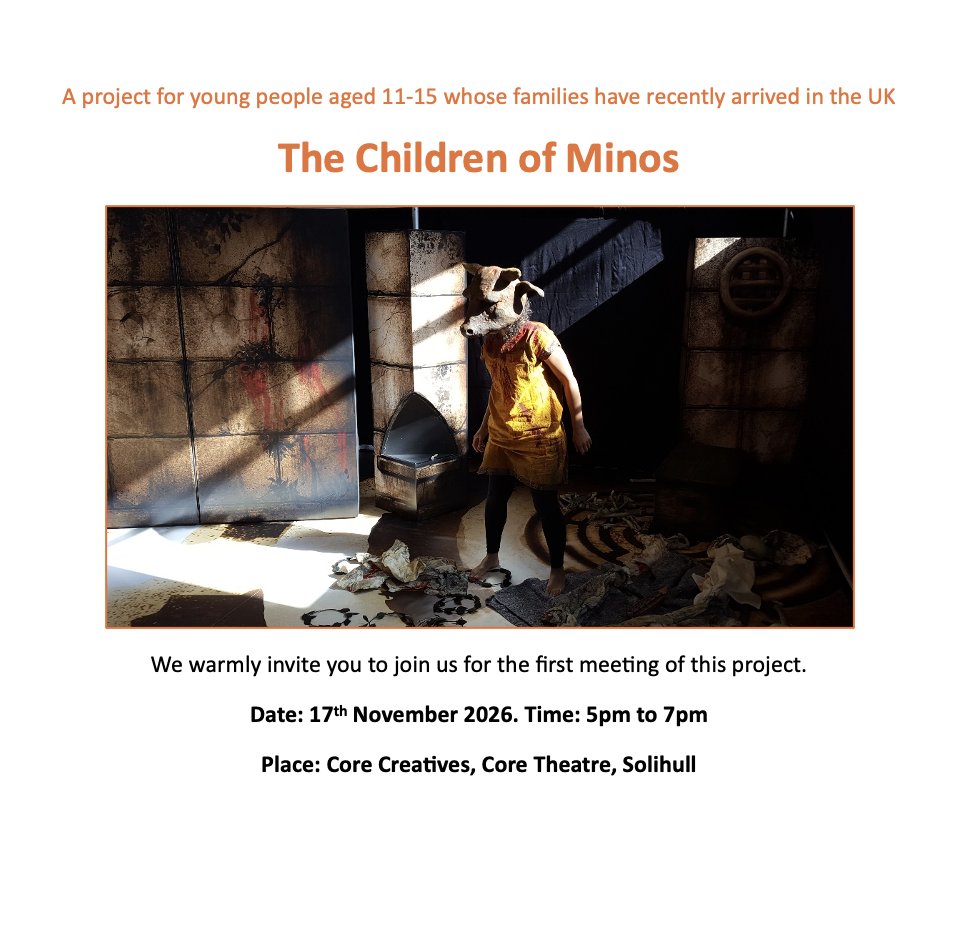 Big_Brum's tweet photo. The ‘Children of Minos’ project has its first meeting on 17 Nov 2026. We warmly invite young people to join us from 5 to 7pm at the Core Theatre, Solihull. This project is for young people aged 11-15 whose families have recently arrived in the UK. Email us at TIE@bigbrum.org.uk https://t.co/4onhEeFm9V