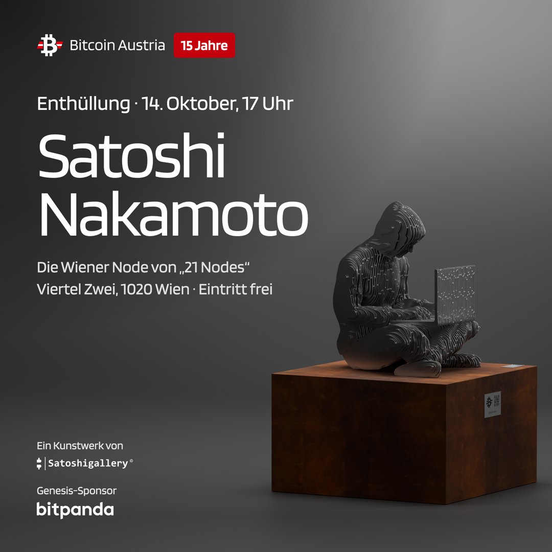 bitcoin_at's tweet photo. „Satoshi Nakamoto“  – @satoshigallery

14. Oktober, um 17 Uhr: Enthüllung der Wiener Node von „21 Nodes“ im Viertel Zwei. 61 Schichten Edelstahl, von der Seite eine Figur, von vorne fast unsichtbar. Geblieben ist sein Code.

15 Jahre Bitcoin Austria. Eintritt frei. https://t.co/dGuuwtaJQz