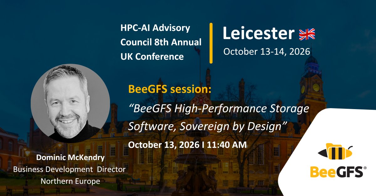 BeeGFS's tweet photo. BeeGFS is a proud Gold Sponsor of the HPC-AI Advisory Council 8th Annual UK Conference, October 13–14, 2026.

Dominic McKendry is presenting on Day 1 at 11:40am. If you’re going, come say hi.

Find out more: https://t.co/BzSYo2V71X https://t.co/Rv0ngHK3MX