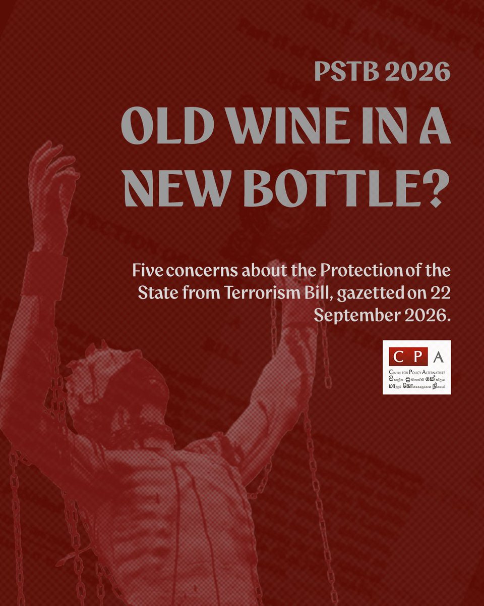 CPASL's tweet photo. The Protection of the State from Terrorism Bill (PSTB), gazetted on 22 September 2026, reproduces the legal framework of the Prevention of Terrorism Act (PTA). PSTB 2026 maintains an overbroad definition of terrorism, grants policing powers to the military, enables executive detention without judicial oversight, restricts freedom of expression and association, and retains special evidentiary rules for statements made in detention. 

Counter-terrorism laws must meet principles of legality, necessity, proportionality, and non-discrimination. Temporary fixes erode human rights and safety. Withdraw PSTB 2026. Repeal the PTA. Initiate genuine reform aligned with constitutional guarantees.
