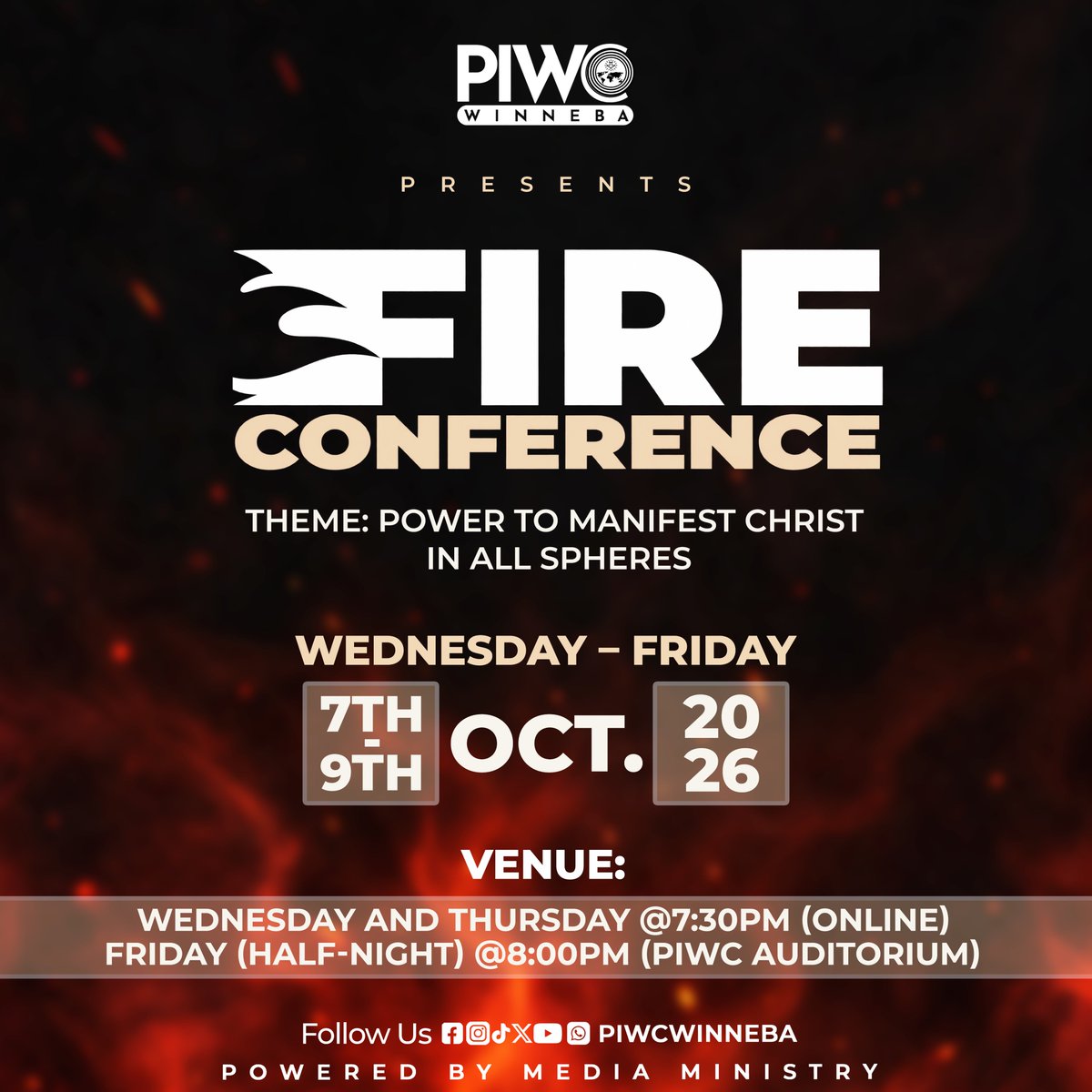 piwc_w's tweet photo. 🔥 FIRE CONFERENCE IS HERE! 🔥

Join PIWC Winneba for three days of prayer, the Word and spiritual renewal under the theme “Power to Manifest Christ in All Spheres.” Come expectant as we seek God’s empowerment to reveal Christ wherever He has placed us!

📅 7th–9th October 2026
💻 Wednesday & Thursday: Online at7:30 PM
⛪ Friday: In-person Half Night at 8:00 PM, PIWC Winneba Auditorium

Invite a friend and let’s gather with hearts ready to receive! 🔥🙌🏾

| #PossessingTheNations | #piwcwinneba | #FireConference |

➖➖➖➖➖➖➖➖
> Powered By: 
> Media Ministry