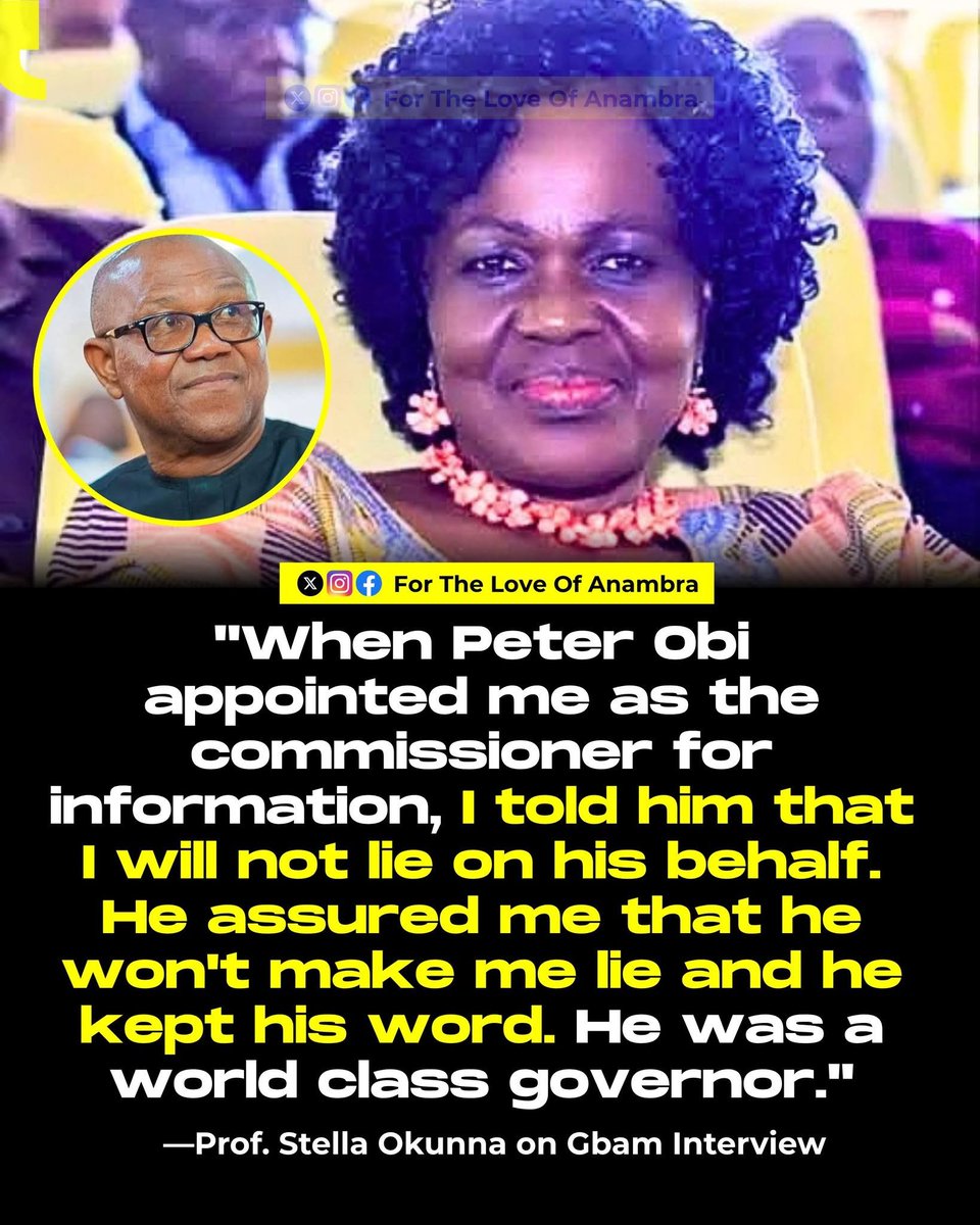 emekabk21's tweet photo. Prof. Stella Okunna has revealed on Gbam Interview that when Peter Obi appointed her as the commission for information in Anambra State, she was scared because she did not know who Peter Obi was and the character he possessed.

Prof. Stella explained that she had not met Peter Obi before she was appointed as the Commissioner for information and the day she met him for the first time, was the day he swore her and other appointees into the Anambra state civil service.
She said she wanted to turn down the offer because she did not know what kind of person he was and if he is someone who lies but she was persuaded by her family to take the job.

She explained that the first day she had a meeting with Peter Obi, she told him that as his commissioner for information, she would not tell lies on his behalf or forge any information to paint him as a saint in the eyes of the public. 

Prof. Stella said when Peter Obi hears this, he smiled and told her that she will not have to worry about that when working with him and he would make sure that nothing like that happens in his administration.
She further revealed that throughout her time working with him, Peter Obi kept to his words and didn't ask her to publish any false information as the Commissioner for information and his Chief of Staff. She concluded by calling Peter Obi a world class Governor. 

Admin Ekwulobia.

@ruffydfire @OjyOkpe @charlesaniagolu please invite this lady to hear first hand from her