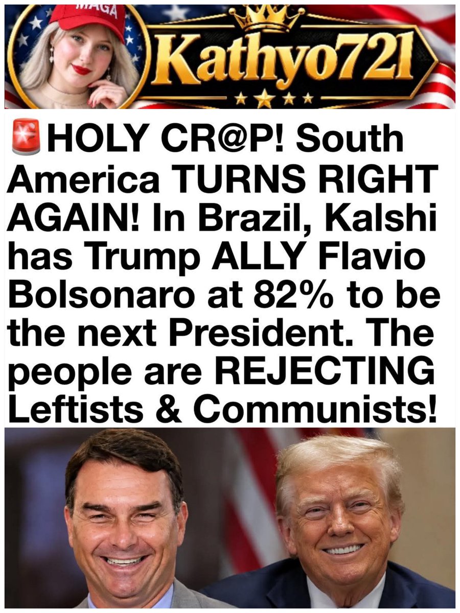 Kathyo72l's tweet photo. ANOTHER WIN! @Kalshi has Brazil at 82% chance to elect Trump BACKED candidate Flavio Bolsonaro! South America is slowly all TURNING RIGHT. 👏👏👏👏 https://t.co/lf6i6agZWc