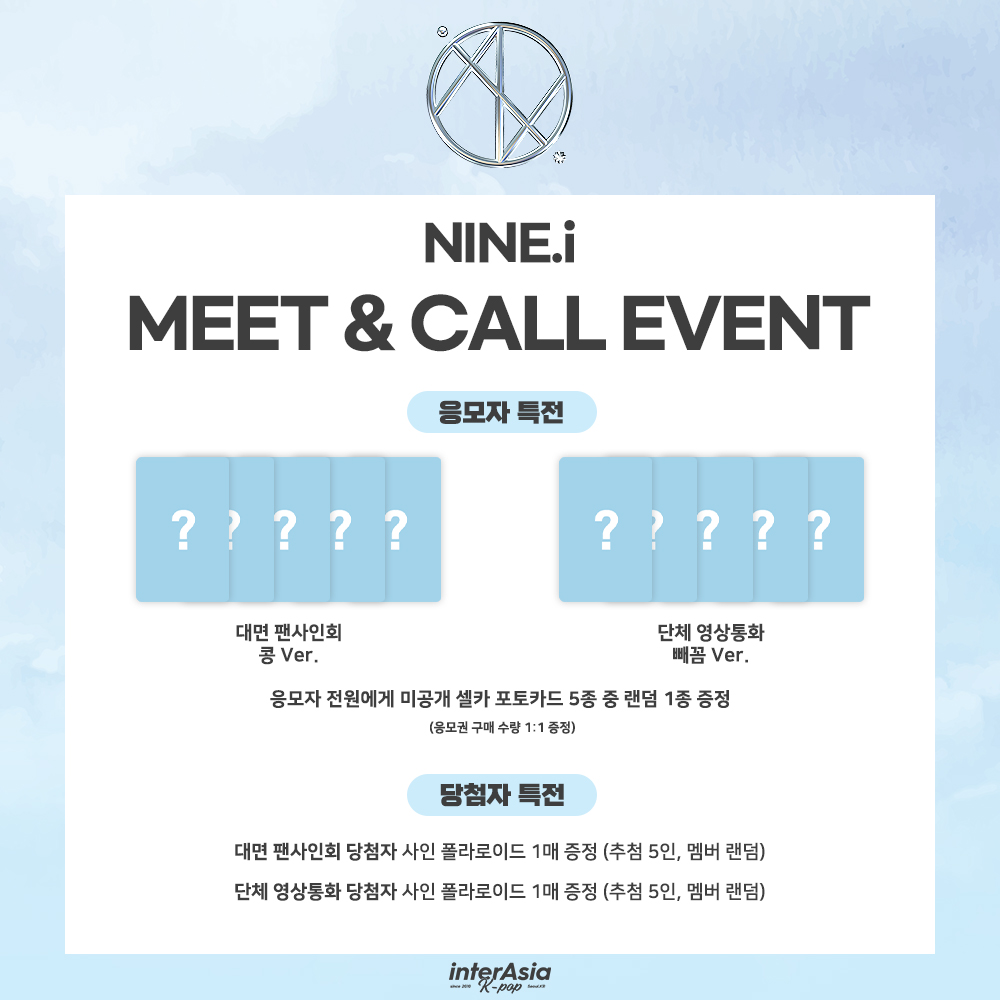 interasia_kr's tweet photo. [🔔] 나인아이 (NINE.i) MEET & CALL EVENT

* 해당 이벤트는 NINE.i 5인 (이든, 민준, 래빈, 베리, 지호)이 참여합니다. 

🗓 ~ 10/11 (일) 23:59 (KST)

🎁 대면 응모자 포토카드  콩 Ver.
🎁 단체 영상통화 응모자 포토카드 빼곰 Ver.
🩵 대면 / 단체 영상통화 당첨자 중 각 5명 (총 10명) 추첨 사인 폴라로이드 증정 (멤버 랜덤)

🔗 https://t.co/Lsl8KLnUTt

#나인아이 #NINEi
