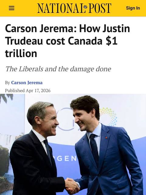 A screenshot of a National Post article by Carson Jerema titled "How Justin Trudeau cost Canada $1 trillion," dated April 17, 2026, featuring a photo of two men in suits shaking hands. The image relates to the post by suggesting that despite claims about Carney's economic achievements, Trudeau's Liberal government may have caused significant financial damage to Canada, which the author argues contrasts with narratives praising recent prime ministers' economic management.