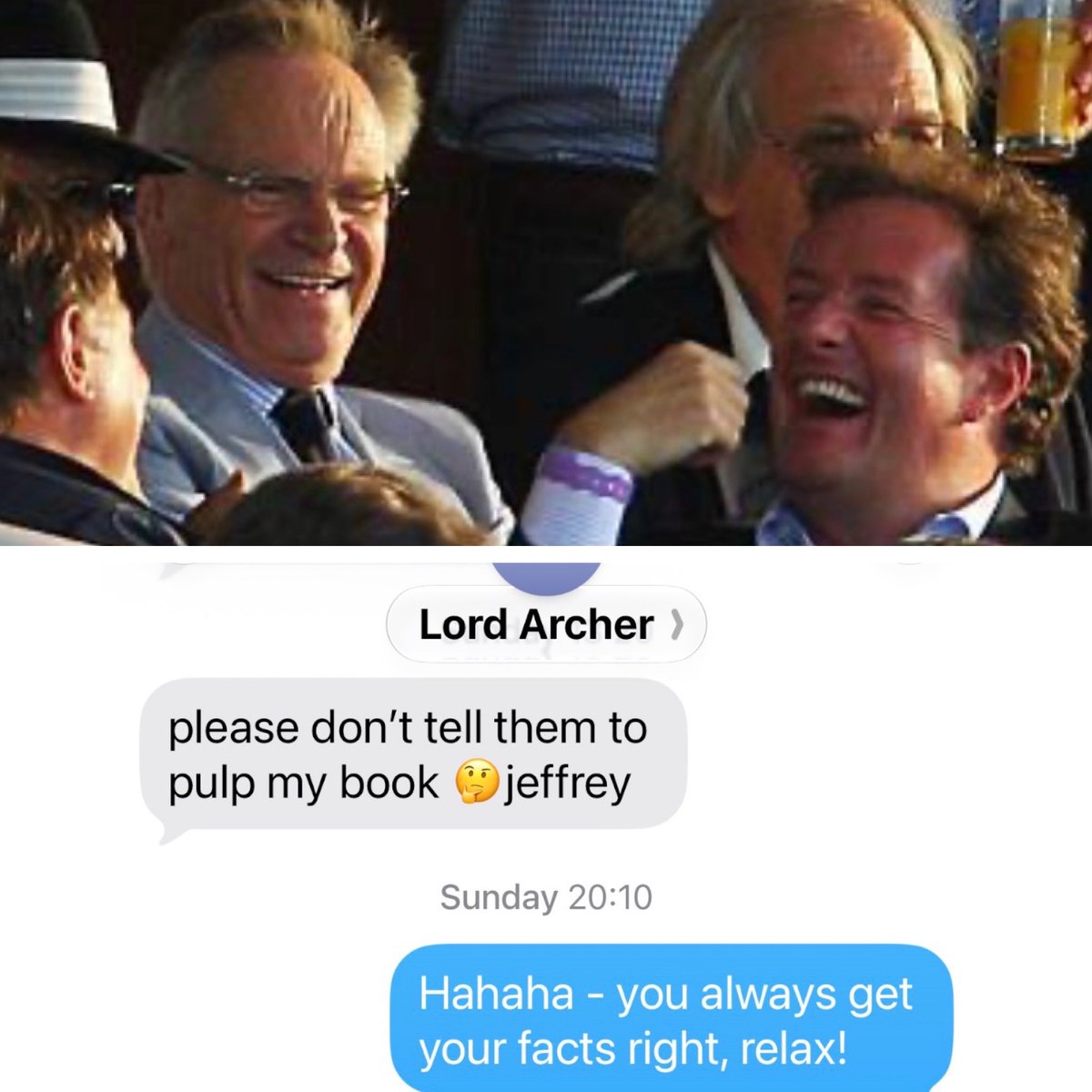 piersmorgan's tweet photo. RIP Jeffrey Archer. 
What an irrepressible, ebullient character. Sold gazillions of books, raised gazillions for charity, loved his Krug, parties, politics and cricket, survived scandal and prison, and had me laughing to the end as our last text exchange on Sunday shows. https://t.co/W4tOgtjJG6