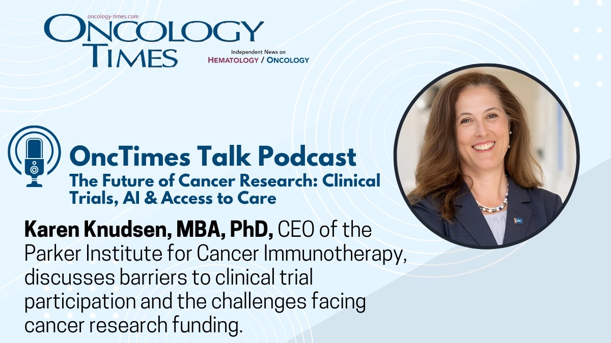 OncologyTimes's tweet photo. In this episode of #OncTimesTalk, Karen Knudsen, MBA, PhD, CEO of the Parker Institute for Cancer Immunotherapy, discusses barriers to #clinicaltrial participation, the promise of #AI in #oncology, and the challenges facing cancer research funding. https://t.co/uBAej4JU60 https://t.co/tszqG7Iklr