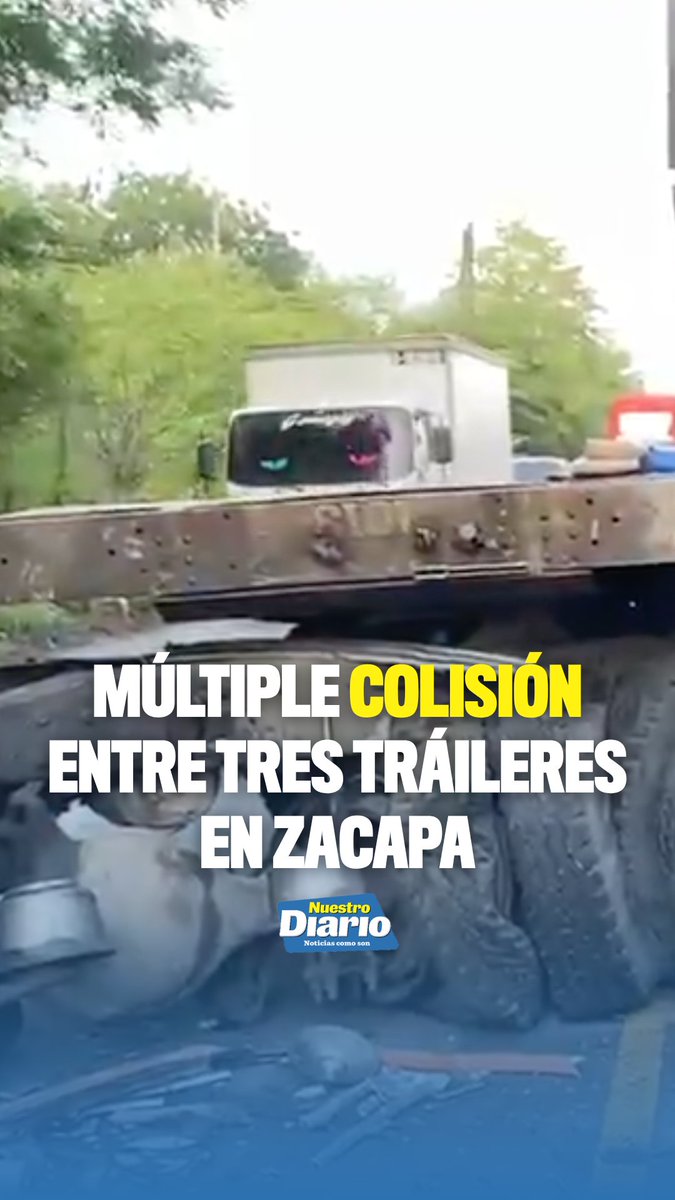 🚛⚠️ MÚLTIPLE COLISIÓN ENTRE TRES TRÁILERES EN ZACAPA ⚠️🚛 Una múltiple colisión que involucró tres vehículos de transporte pesado se registró en el kilómetr…