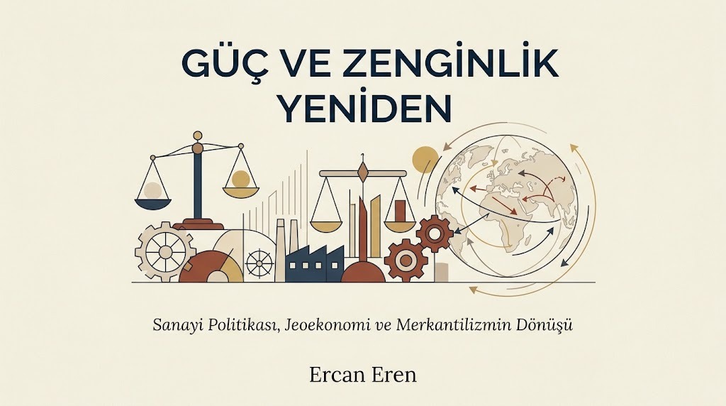 TASAMorg's tweet photo. Güç ve Zenginlik Yeniden: Sanayi Politikası, Jeoekonomi ve Merkantilizmin Dönüşü I Prof. Dr. Ercan EREN

Link>https://t.co/o4WbmVlHZI

#sanayi #jeoekonomi https://t.co/NuotVQBzgL