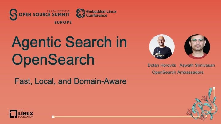 horovits's tweet photo. Open Source Summit Europe is starting tomorrow!
I'll be sharing the stage with Aswath S. to talk about agentic search with @OpenSearchProj
See you TOMORROW 11:20
 👉 https://t.co/DgArOHtQZL
#OSSummit #OpenSearchAmbassador #RAG #AIAgents #search #opensource #opensearch https://t.co/TIU6hEOKzq