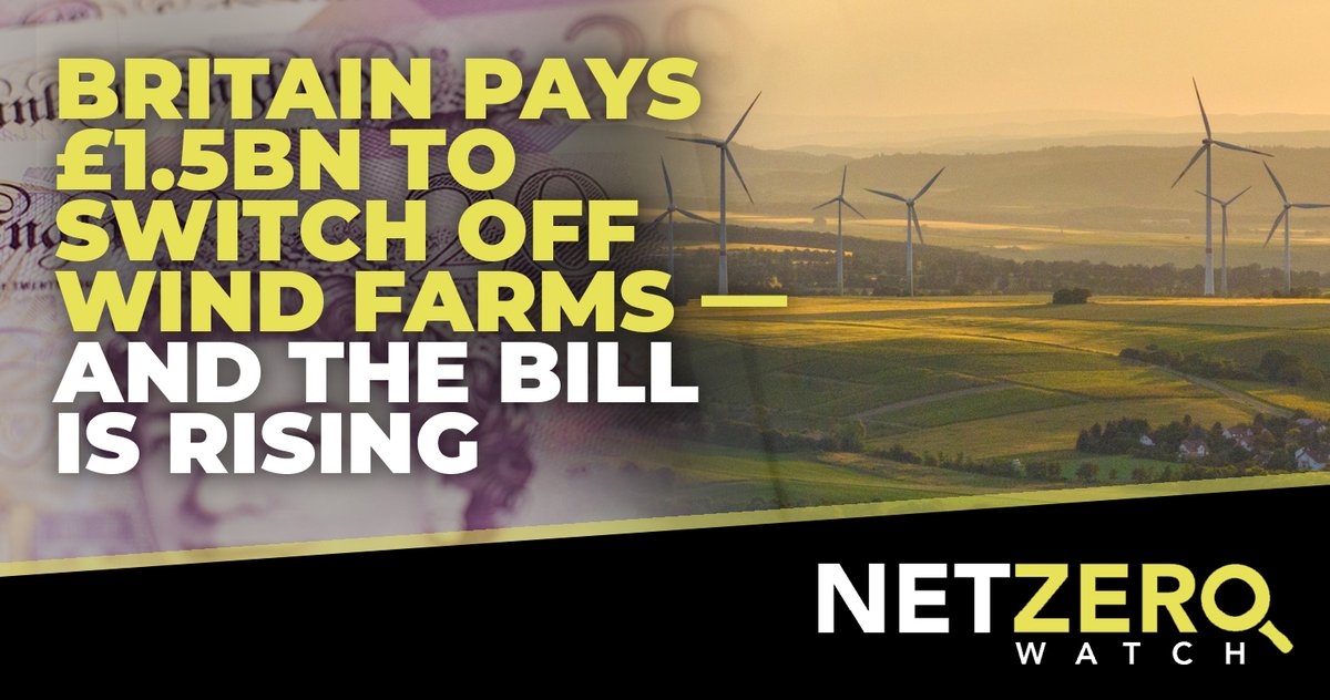 NetZeroWatch's tweet photo. The cost to consumers of paying wind farms to switch off because Britain’s electricity grid cannot cope has already exceeded last year’s total of nearly £1.5bn. So far this year, Britain has wasted just over £1.51bn switching off wind turbines and paying gas plants to switch on, exceeding the £1.47bn spent in the whole of last year.
#CostOfNetZero