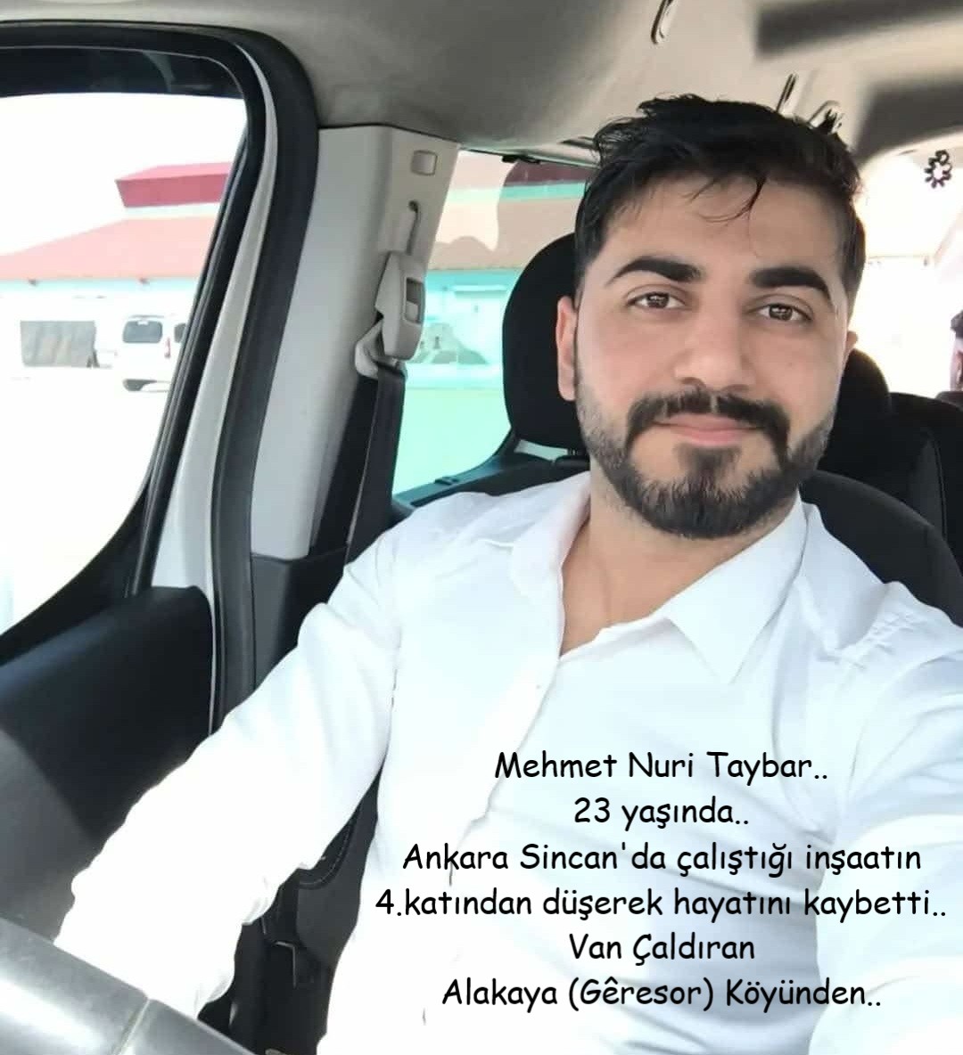 isigmeclisi's tweet photo. Mehmet Nuri Taybar..
23 yaşında..
Ankara Sincan'da çalıştığı inşaatın 4.katından düşerek hayatını kaybetti..
Van Çaldıran Alakaya (Gêresor) Köyünden..
v/Yerel Haberler https://t.co/OmVT4RvXDu