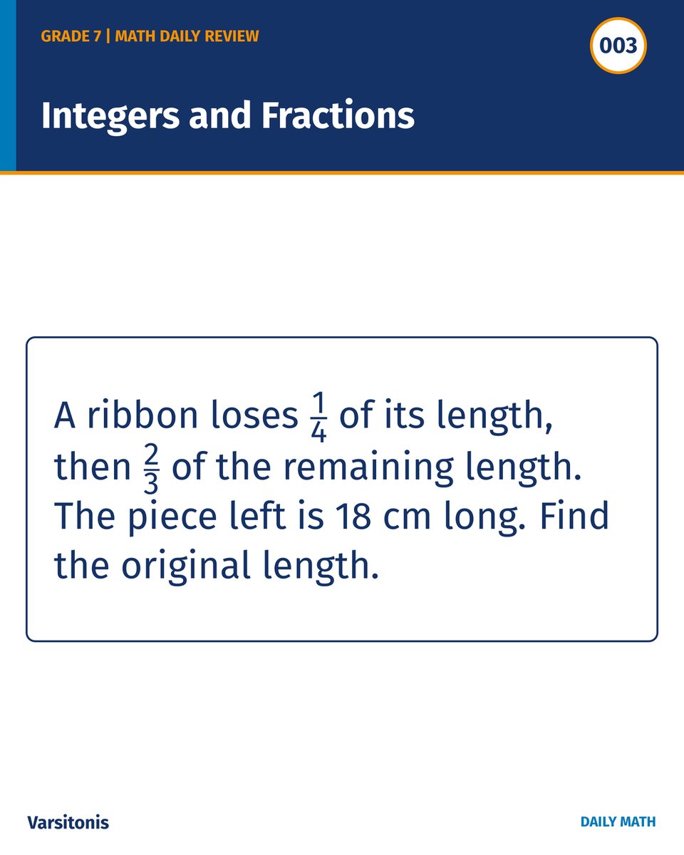 MathStudyCorner's tweet photo. A ribbon loses 1/4 of its length,
then 2/3 of the remaining length.
The piece left is 18 cm long. Find
the original length.

#maths #mathriddles #mathtricks #learnmath #fractions #middleschoolmath #mathquiz #dailymath #studygram https://t.co/DyziW5PwfS