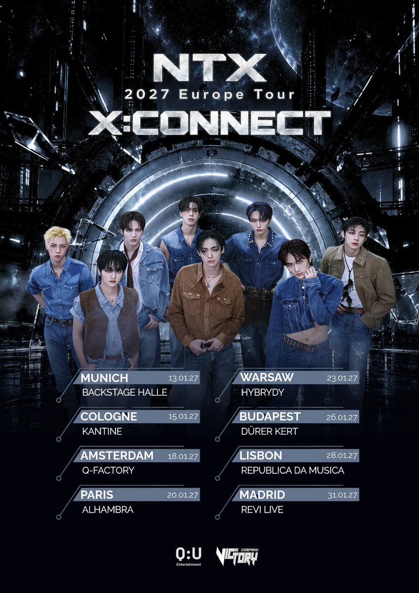 NTX_OFFICIAL_'s tweet photo. [📢]

NTX 2027 EUROPE TOUR - X:CONNECT SCHEDULE

📍13.01.27 • 🇩🇪 Munich - Backstage Halle
📍15.01.27 • 🇩🇪 Cologne - Kantine
📍18.01.27 • 🇳🇱 Amsterdam - Q-Factory
📍20.01.27 • 🇫🇷 Paris - Alhambra
📍23.01.27 • 🇵🇱 Warsaw - Hybrydy
📍26.01.27 • 🇭🇺 Budapest - Dürer Kert
📍28.01.27 • 🇵🇹 Lisbon - Republica da Musica
📍31.01.27 • 🇪🇸 Madrid - Revi Live

Welcome to X:CONNECT⚡️

#NTX #엔티엑스
#NTX_EUROPE_TOUR