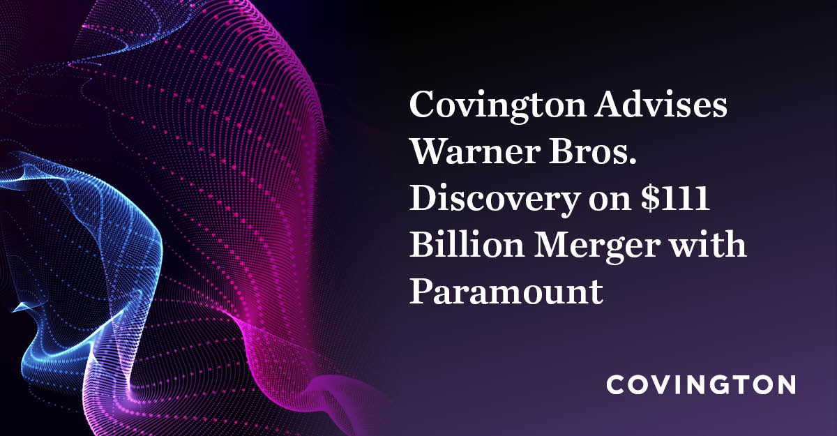CovingtonLLP's tweet photo. Covington served as lead global regulatory counsel to Warner Bros. Discovery in connection with its $111 billion merger with Paramount, one of the largest media and entertainment transactions to date. Read more: https://t.co/oEftujYt7N https://t.co/oOj3uzAXPD
