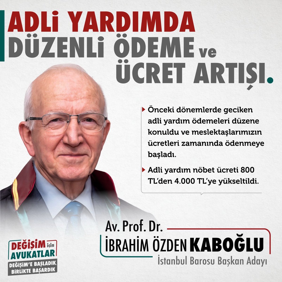 degisim_avukat's tweet photo. ADLİ YARDIMDA DÜZENLİ ÖDEME ve ÜCRET ARTIŞI.
 
🟥 Önceki dönemlerde geciken adli yardım ödemeleri düzene konuldu ve meslektaşlarımızın ücretleri zamanında ödenmeye başladı.

🟩 Adli yardım nöbet ücreti 800 TL'den 4.000 TL'ye yükseltildi.

DEĞİŞİM'E BAŞLADIK, BİRLİKTE BAŞARDIK!
@ibrahimkaboglu