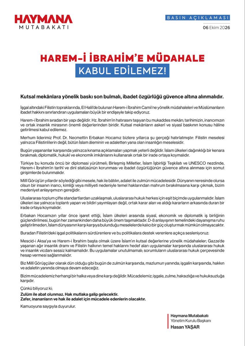 h_mutabakati's tweet photo. HAREM-İ İBRAHİM’E MÜDAHALE KABUL EDİLEMEZ!

El Halil’de bulunan Harem-i İbrahim Camii’ne yönelik müdahaleler ve Müslümanların ibadet hakkını sınırlandıran uygulamalar kabul edilemez.

Harem-i İbrahim yalnızca bir yapı değil; Hz. İbrahim’in hatırasını taşıyan, tarihî ve dinî açıdan büyük öneme sahip kutsal bir mekândır.

Filistin meselesi yalnızca Filistinlilerin değil, adalet ve hakkaniyetten yana olan tüm insanlığın meselesidir. İslam ülkeleri ortak bir irade ortaya koymalı, uluslararası toplum ise çifte standartlardan uzaklaşarak uluslararası hukuku herkes için eşit biçimde uygulamalıdır.

Zulüm ile abat olunmaz. Hak mutlaka galip gelecektir.

Haymana Mutabakatı

#HaymanaMutabakatı #Haremiİbrahim #Filistin #MescidiAksa #Adalet