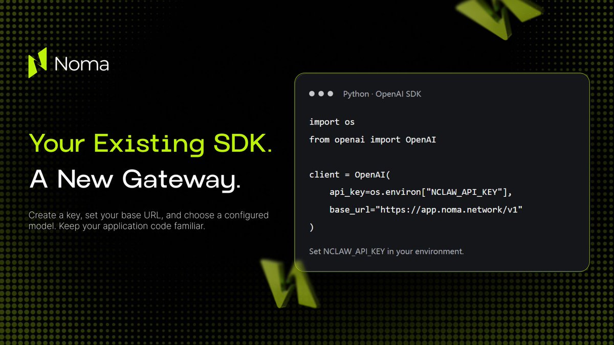 noma_network's tweet photo. Keep your existing SDK. Change the gateway.

With NClaw, your existing OpenAI SDK integration can connect to a unified gateway for multiple AI models.
Just set your API key, update the base URL, and choose your model.

Same code. More models. One gateway.

#NOMA #NClaw https://t.co/QvQ4cQZUOj