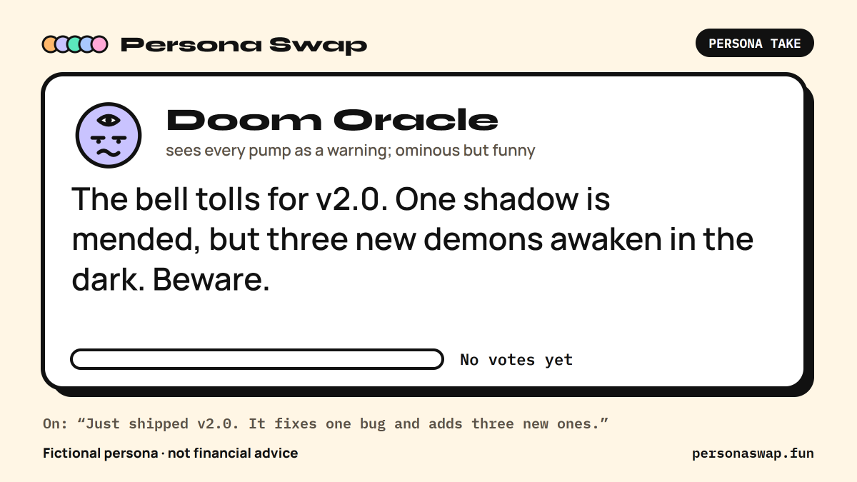 personaswap's tweet photo. "Just shipped v2.0. It fixes one bug and adds three new ones."

Doom Oracle saw it coming.

Four more takes are waiting for your vote:
https://t.co/IfLb4jToNK https://t.co/AcpCq41a92
