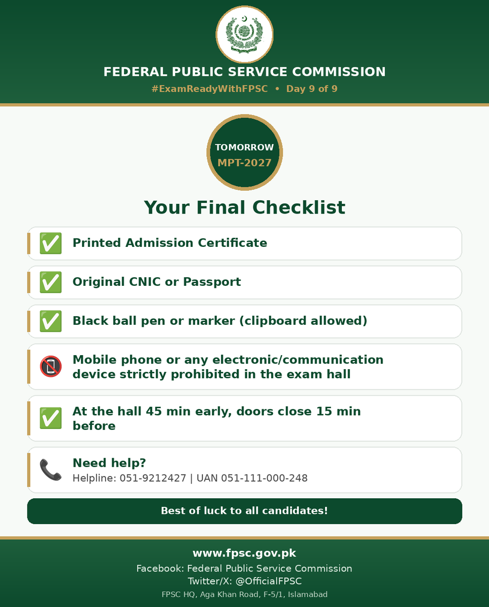 OfficialFpsc's tweet photo. MPT-2027 is tomorrow! ✅ Admission Certificate ✅ Original CNIC ✅ Black ball pen or marker 📵 No mobile/electronic devices ✅ 45 min early. Helpline: 051-9212427. Best of luck! 🌟
#ExamReadyWithFPSC #FPSC #MPT2027 #CSS2027 https://t.co/wCMTnDoqeB