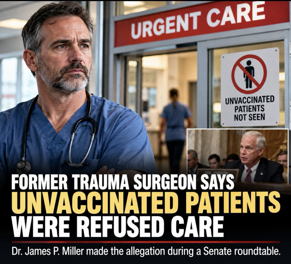 toobaffled's tweet photo. A trauma surgeon told a Senate roundtable the unvaccinated were refused care. On purpose.
Dr James P. Miller. Former trauma surgeon, Providence Regional Medical Centre, Everett, Washington. He spoke at Sen. Ron Johnson’s hearing, COVID-19 Hospital Protocols: Real Stories from Real People.
His testimony: primary care and urgent care doctors refused to see unvaccinated patients. Hospital leadership, including the chief medical officer of the medical group, endorsed it. Policy, he said. Not a rumour in the car park.
He says he watched the protocols, the remdesivir line, the inflated figures, and the payback for anyone who questioned it.
He opened a free clinic through his church for the people the system had turned away.
He told the panel the treatments they censored, ivermectin, hydroxychloroquine, vitamin D, zinc, were what he saw working.
That’s his account. Not a finding. A doctor, under oath, saying the door was shut on vaccination status.
Denial of care was not a side effect. He says it was signed off.
The hearing took the stories. The hospitals, Johnson said, did not come to answer them.
https://t.co/y3KuHZDpc6