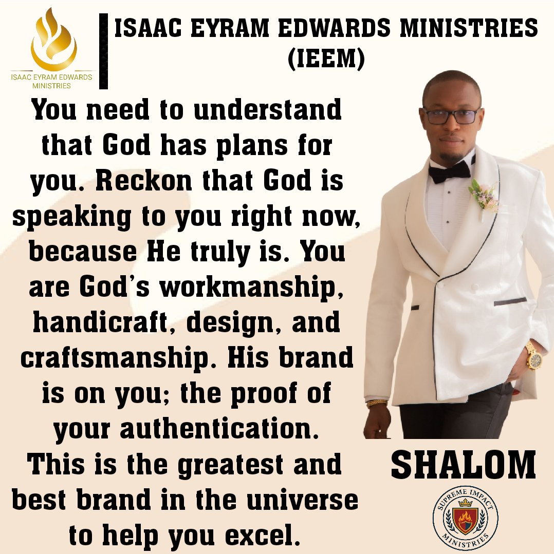 Isaac_E_Edwards's tweet photo. Child of God, you need to understand God has plans for you. Reckon that God is speaking to you right now, because He truly is. You are God’s workmanship. That means God has His brand on you. This is the greatest and best brand in the universe to help you excel.

Shalom https://t.co/koIZr8JBGC