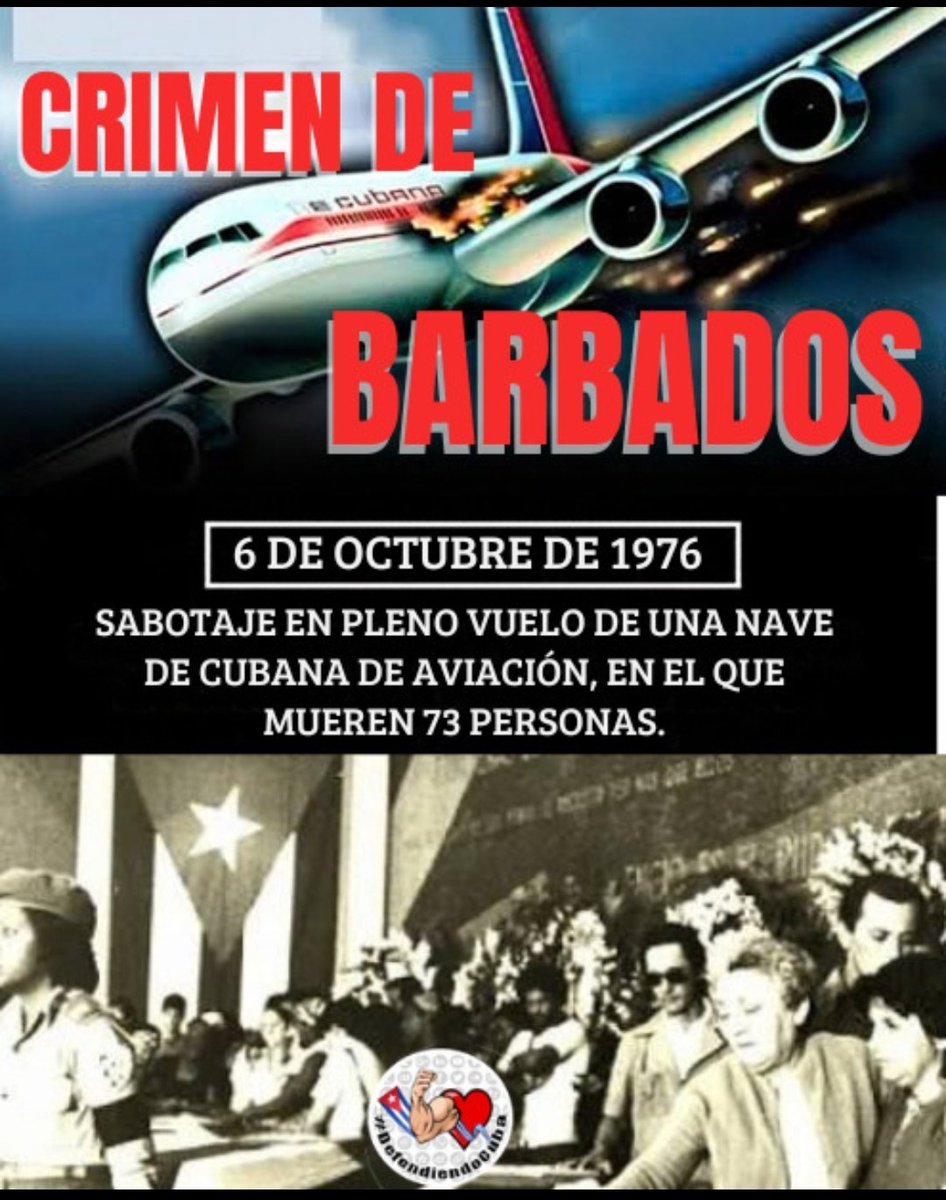 DefendiendoCuba's tweet photo. El 6/10/1976 un acto terrorista  cambió el destino de miles de personas y sometió a 7️⃣3️⃣ pasajeros del✈️de Barbados a una muerte instantánea y violenta 👉 A 50 años de este abominable crimen👇👇👇👇

‼️#Cuba EXIGE JUSTICIA‼️

#TenemosMemoria
#DefendiendoCuba🇨🇺💪❤️ https://t.co/cVl8f6F9A5