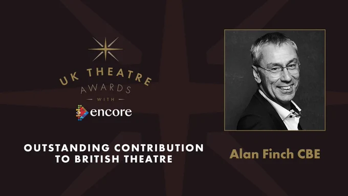 A dark brown background with a ‘UK Theatre Awards with Encore’ logo. White text reads ‘Outstanding Contribution to British Theatre’. There is a headshot of Alan Finch CBE with his name underneath.