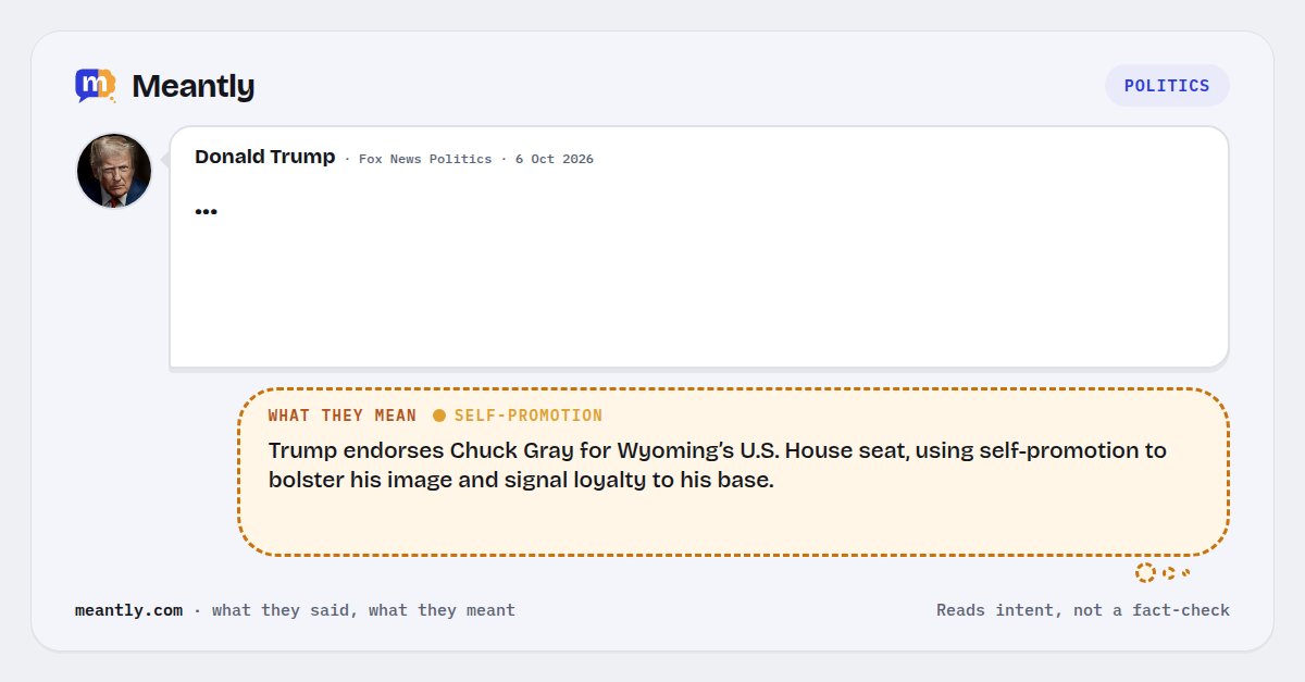 Meantlyhq's tweet photo. 🔥 Donald Trump: “...”

Trump endorses Chuck Gray for Wyoming’s U.S. House seat, using self-promotion to bolster his image and signal loyalty to his base.

#Trump #Politics #WorldNews https://t.co/mSnOSVifmO