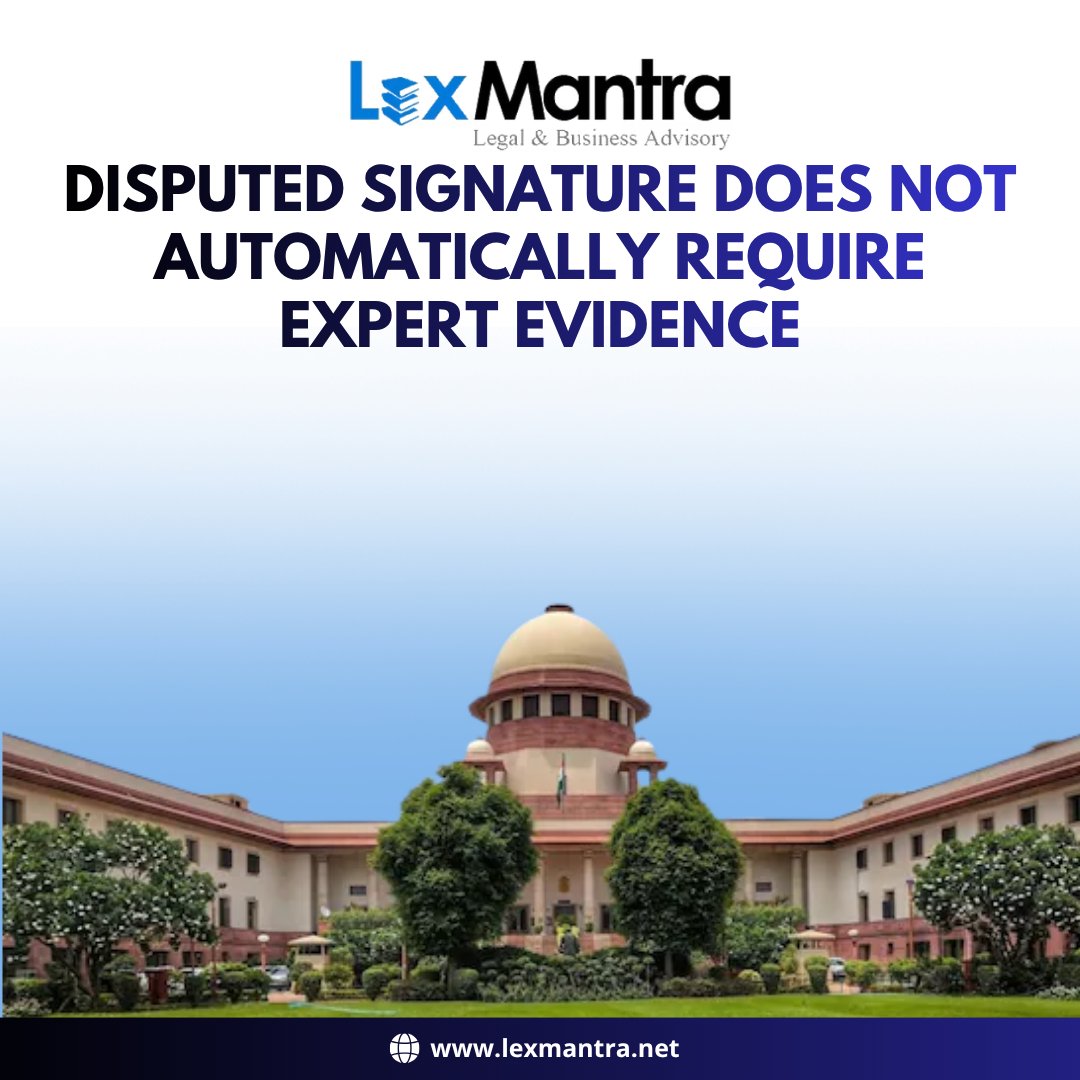 LexMantra's tweet photo. Gopal Pathak v. Nitin @ Pappu &amp; Anr.
SC holds that expert evidence is not mandatory in every case involving disputed handwriting, signatures or finger impressions.
Under Section 72 BSA, the Court can compare the disputed writing/signature itself and reach its own conclusion. https://t.co/p9fyYZcpEE