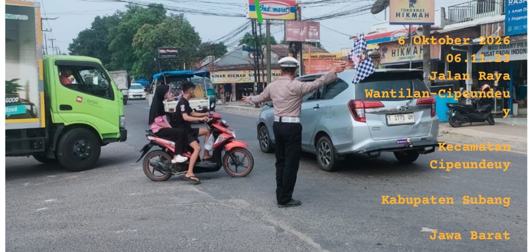 HumassekCpdysbg's tweet photo. Aipda Joni Irawan anggota Lantas Polsek Cipeundeuy laksanakan Protap Pagi Pengaturan dan Penyebrangan di Pertigaan Pasar Cipeundeuy Subang 

SUBANG, Selasa (06/10/26) Aipda Joni Irawan anggota Lantas Polsek Cipeundeuy laksanakan Protap Pagi Pengaturan dan Penyebrangan https://t.co/A6D8TdJBUT