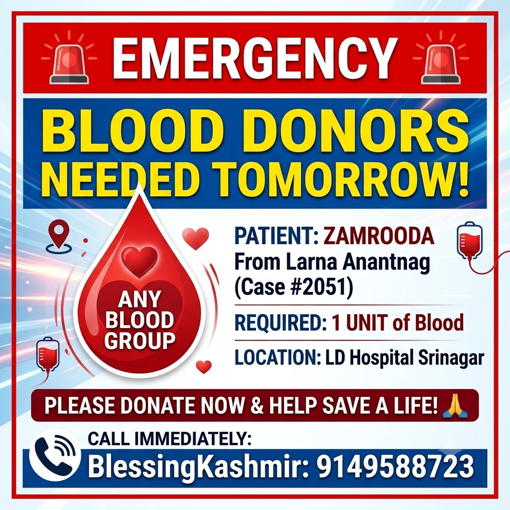 BlessingKa37y's tweet photo. EMERGENCY: Any group Blood needed tomorrow 🚨
*Patient: Zamrooda from Larna Anantnag*
 (Case #2051)
*Location: LD hospital Srinagar*
*Any group*
*Required: 1 Unit of blood needed*
📞 BlessingKashmir:
9149588723
Please share to help save a life🙏
Please make poster for instagram https://t.co/WU8AnSdviH