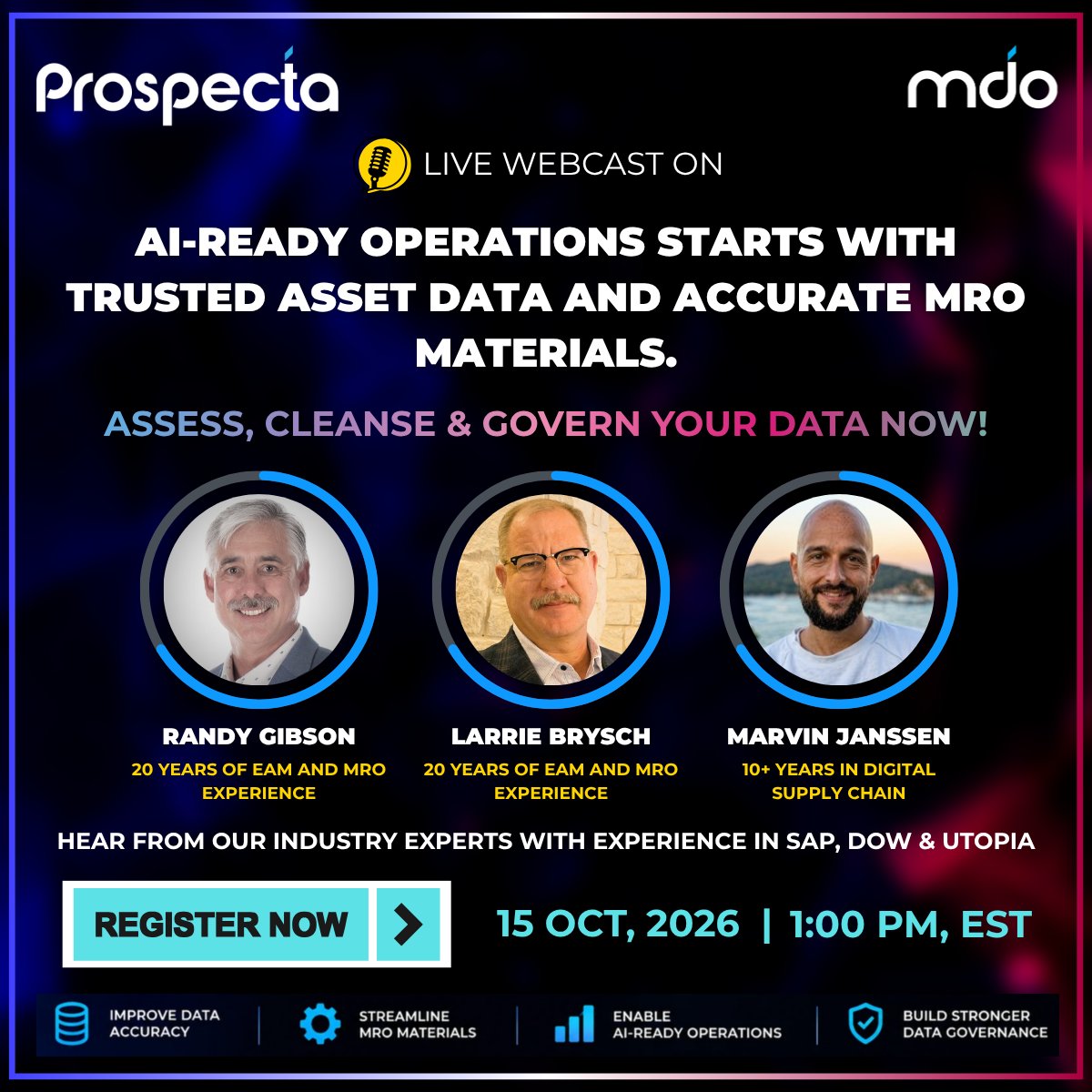 ProspectaMDO's tweet photo. Join Prospecta Software on October 15, 2026 at 1:00 PM EST, LIVE on LinkedIn, for an insightful discussion on why trusted, accurate, and governed data is the foundation for AI-ready operations.

Hear from our industry experts: Larrie Brysch | Randy Gibson | Marvin Janssen

Discover practical approaches to improving data accuracy, streamlining MRO materials, strengthening data governance, and preparing your enterprise data for AI.

Join LIVE on October 15, 2026 at 1:00 PM EST & Get a Chance to receive a Gift Voucher!
Participate in the live webcast, engage with our experts, and answer three quick questions during the session for a chance to receive a gift voucher!

Register for the LIVE Webcast here: https://t.co/5yt4OLarmy

Register now, Join the conversation, and bring your questions. We look forward to seeing you LIVE!