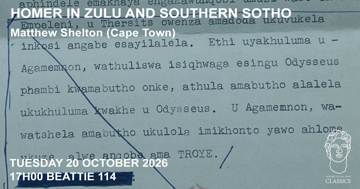 UCTclassics's tweet photo. Later this month: Dr Matthew Shelton (UCT) on Homer in Zulu and Southern Sotho. All welcome! https://t.co/ZXUWfHD06y