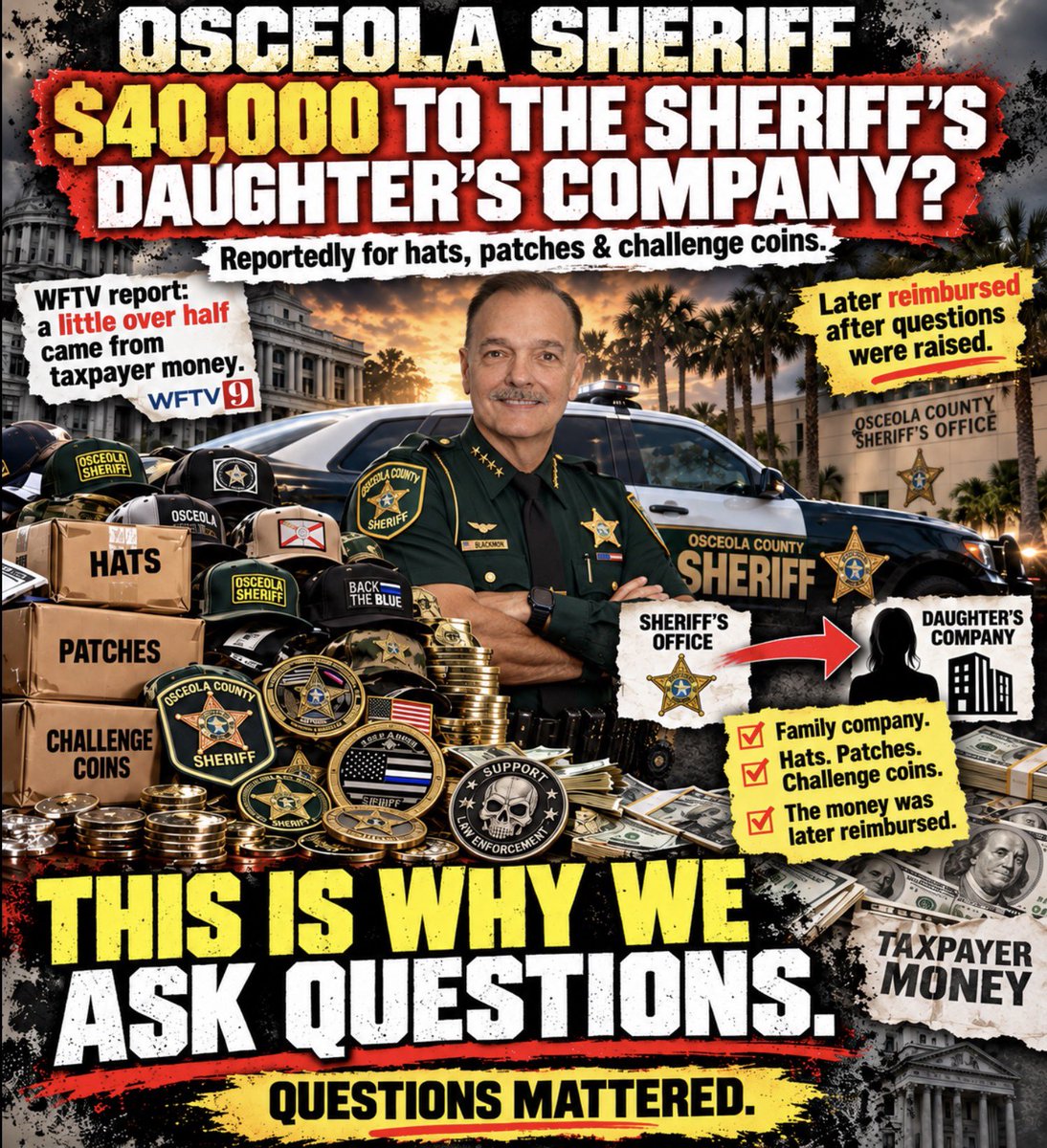 SWFL5440's tweet photo. 🚨 THEY CALL IT “ASKING QUESTIONS” LIKE THAT’S A BAD THING.

Here’s why we ask.

Osceola County Sheriff Chris Blackmon’s office paid about $40,000 to his daughter’s company for items including hats, patches and challenge coins. WFTV reported that a little over half involved taxpayer money. After the spending was questioned and reported, the money was reimbursed.

That’s not harassment.
That’s not “anti-law-enforcement.”
That’s accountability.

If nobody asks the question, nobody has to explain the answer.

THIS IS WHY WE ASK QUESTIONS.