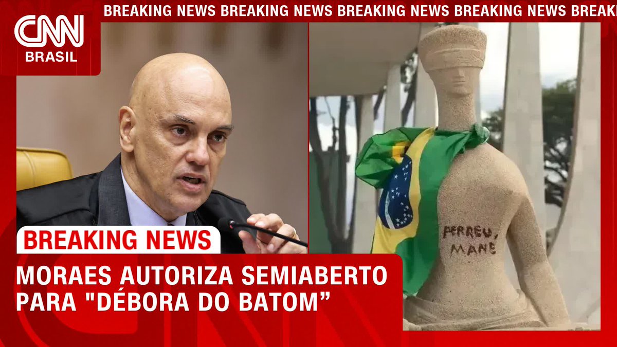 A CNN Brasil breaking news screenshot showing judge Alexandre de Moraes, with the headline 'MORAES AUTORIZA SEMIABERTO PARA "DÉBORA DO BATOM"' alongside a sand sculpture draped in a Brazilian flag.
